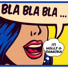 Album cover of bla bla bla (feat. HollyG & Shanika)
