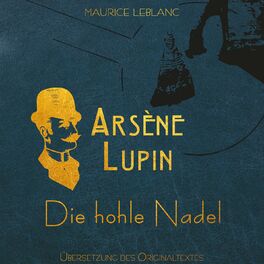 Album cover of Arsène Lupin - Die hohle Nadel (Ungekürzt)