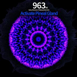 Album cover of 963 Hz - Activate Pineal Gland Solfeggio Frequencies