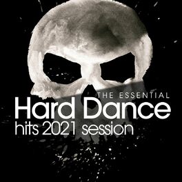 Album cover of The Essential Hard Dance Hits 2021 Session