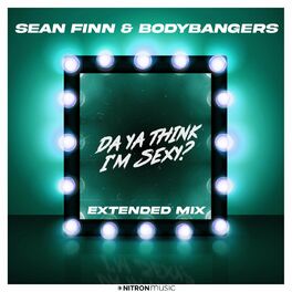 Album cover of Da Ya Think I'm Sexy? (feat. Bodybangers) (Extended Mix)