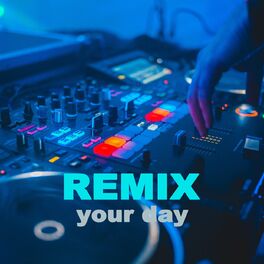Album cover of Remix Your Day