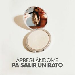 Album cover of Arreglándome para salir