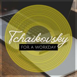 Album cover of Tchaikovsky for a Workday