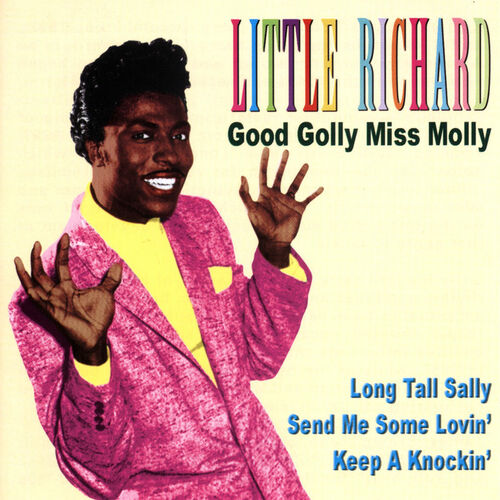 Little Richard - Good Golly Miss Molly: lyrics and songs
