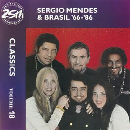 Album cover of Sergio Mendes & Brasil ’66-86: Classics Volume 18