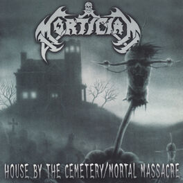 Album cover of House By the Cemetary / Mortal Massacre