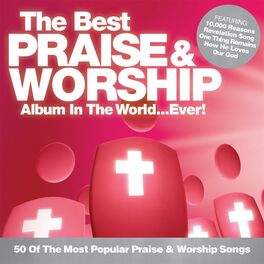 Album cover of The Best Praise & Worship Album In The World...Ever!