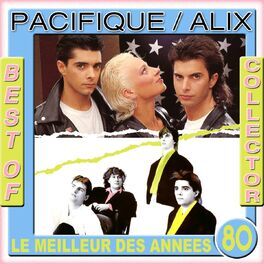Album cover of Best of Collector: Pacifique / Alix (Le meilleur des années 80)