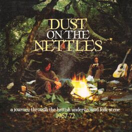 Album cover of Dust On The Nettles (A Journey Through The British Underground Folk Scene 1967-1972)