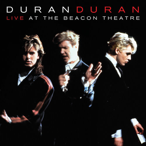 Duran Duran Notorious Live At The Beacon Theater Listen With Lyrics Deezer