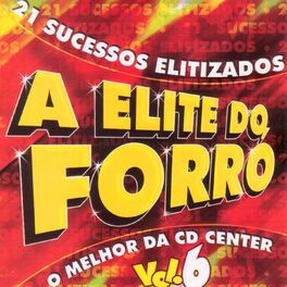 Album cover of A Elite do Forró: O Melhor da CD Center, Vol. 6 (21 Sucessos Elitizados)