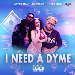 Album cover of I Need a Dyme (feat. Stacy Luxxx & Fly Boi Keno)