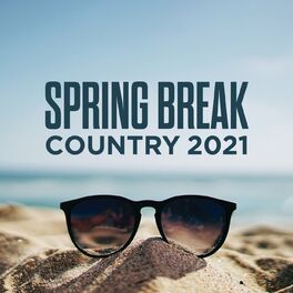 Album cover of Spring Break Country 2021