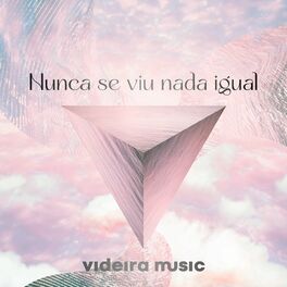 Album cover of Nunca Se Viu Nada Igual