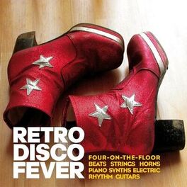 Album cover of Retro Disco Fever (Four-On-The-Floor Beats, Strings, Horns, Piano, Synths & Electric Rhythm Guitars)
