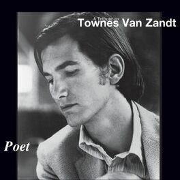 Album cover of Poet: A Tribute to Townes Van Zandt