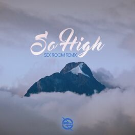 Album cover of So High (Sex Room Remix)