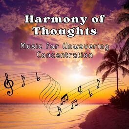 Album cover of Harmony of Thoughts - Music for Unwavering Concentration