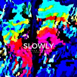 Album cover of Slowly (feat. Fousheé)