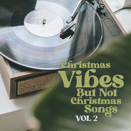 Album cover of Christmas Vibes But Not Christmas Songs - Vol 2