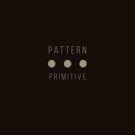 Album picture of Pattern Primitive