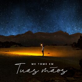 Album cover of Me Tome em Tuas Mãos
