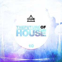 Album cover of The Future of House, Vol. 10