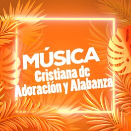 Album cover of Música Cristiana de Adoración y Alabanza