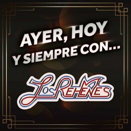 Album cover of AYER, HOY Y SIEMPRE CON...LOS REHENES