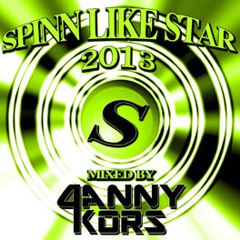 Album cover of Spinn Like Star 2013 Mixed By Danny Kors
