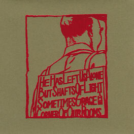 Album cover of He Has Left Us Alone But Shafts Of Light Sometimes Grace The Corner Of Our Rooms