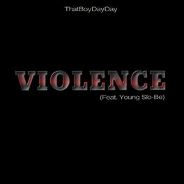 Album cover of Violence (feat. Young Slo-Be)