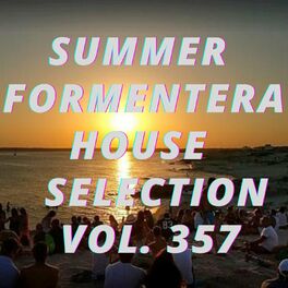 Album cover of Summer Formentera House Selection Vol.357