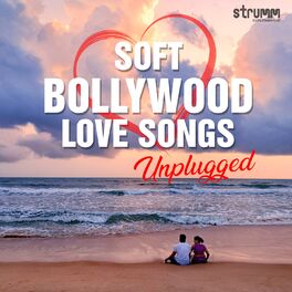 Album cover of Soft Bollywood Love Songs Unplugged