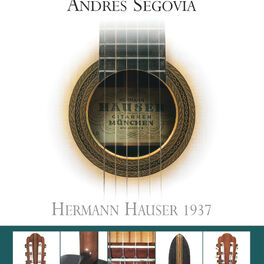 Album cover of Segovia, Andres: Guitar of Andres Segovia (The) - Hermann Hauser 1937 (Maker)