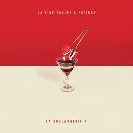 Album cover of La Boulangerie, vol. 3 (La Fine Équipe & Friends)