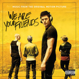 Album picture of We Are Your Friends (Music From The Original Motion Picture)