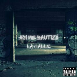 Album cover of Así Me Bautizo la Calle