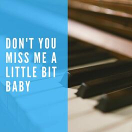 Album cover of Don't You Miss Me a Little Bit Baby
