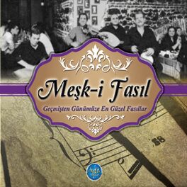 Album cover of Meşk-i Fasıl (Geçmişten Günümüze En Güzel Fasıllar)