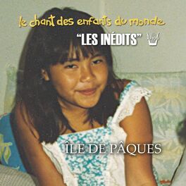 Album cover of Les Inédits: Chant des Enfants du Monde: Ile de Pâques
