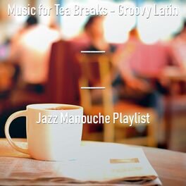 Album cover of Music for Tea Breaks - Groovy Latin