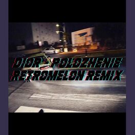 Album cover of RETROMELON (POLOZHENIE) (feat. DIOR) [Slowed + Reverb (REMIX)]