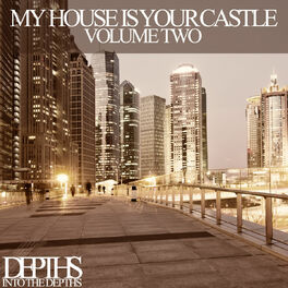 Album cover of My House Is Your Castle, Vol. Two - Selected House Tunes