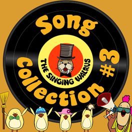 The Singing Walrus - The Singing Walrus Song Collection #3: lyrics and songs  | Deezer