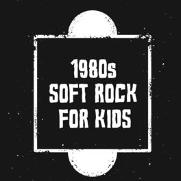 Album cover of 1980s Soft Rock For Kids
