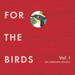 Album cover of For the Birds: The Birdsong Project, Vol. I
