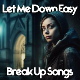Album cover of Let Me Down Easy Breakup Songs