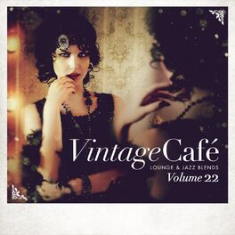 Album cover of Vintage Café: Lounge and Jazz Blends, Vol. 22